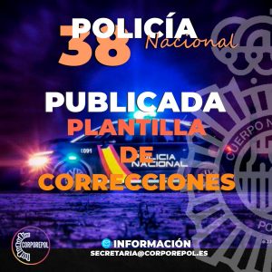 DISPONIBLE PLANTILLAS DE CORRECCIONES PROMOCIÓN 38 POLICÍA NACIONAL: