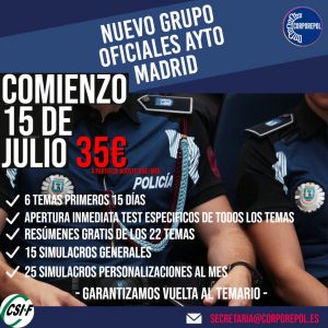 15 DE JULIO COMENZAMO CURSO OFICIAL POLICÍA MUNICIPAL DE MADRID (35 EUROS):